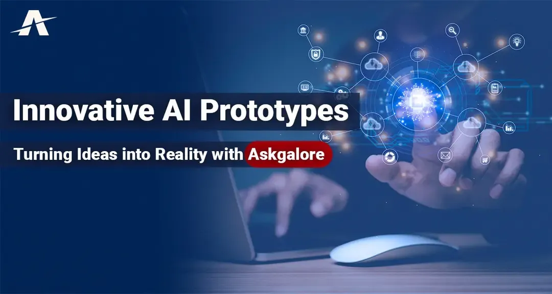 Innovative AI Prototypes: Turning Ideas into Reality with Askgalore