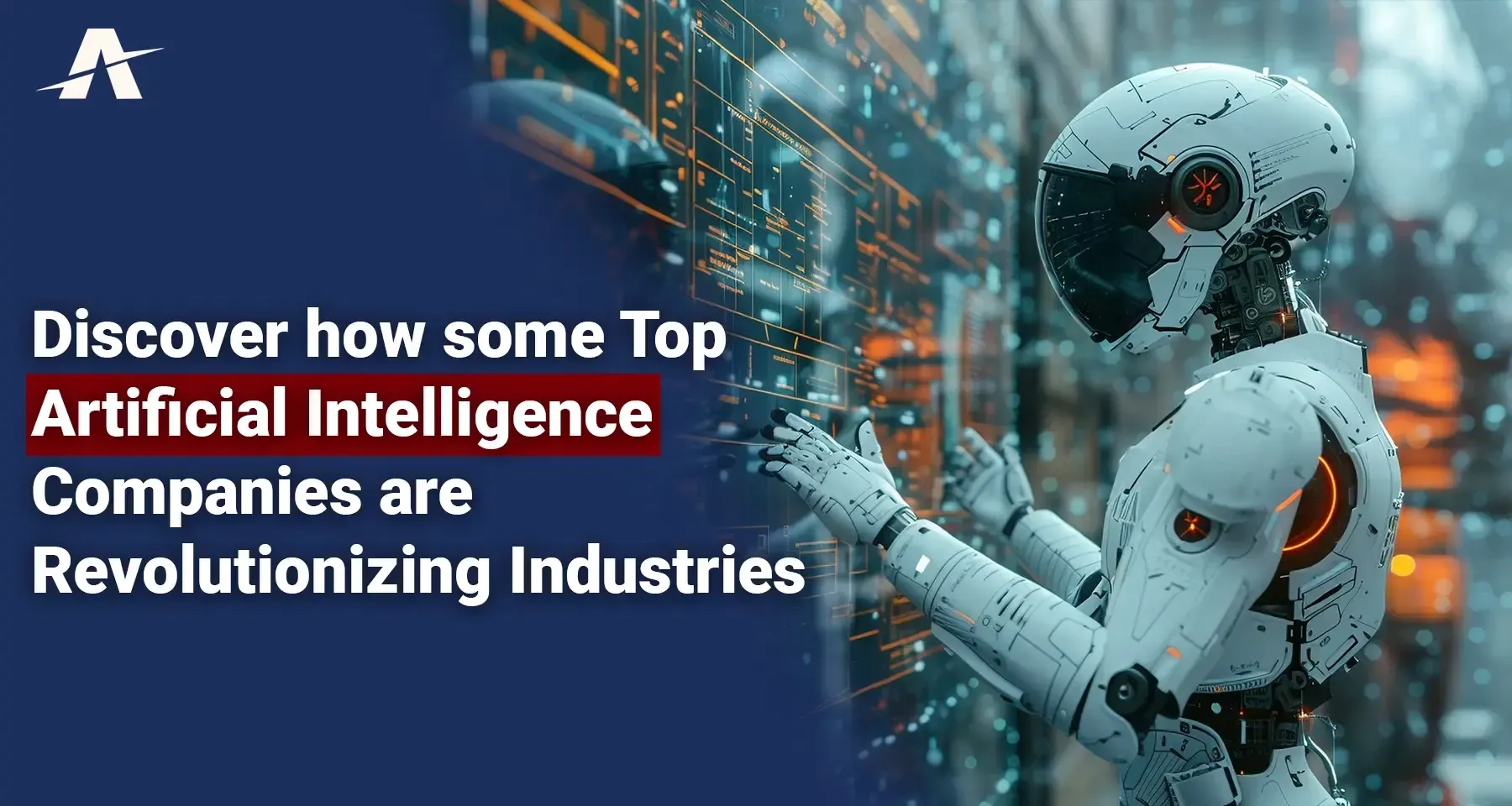 Discover how some Top Artificial Intelligence Companies are Revolutionizing Industries