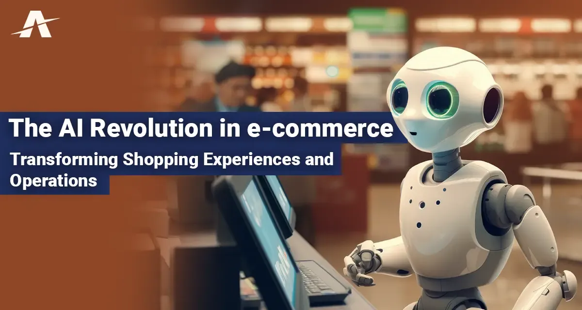 The AI Revolution in e-commerce: Transforming Shopping Experiences and Operations.