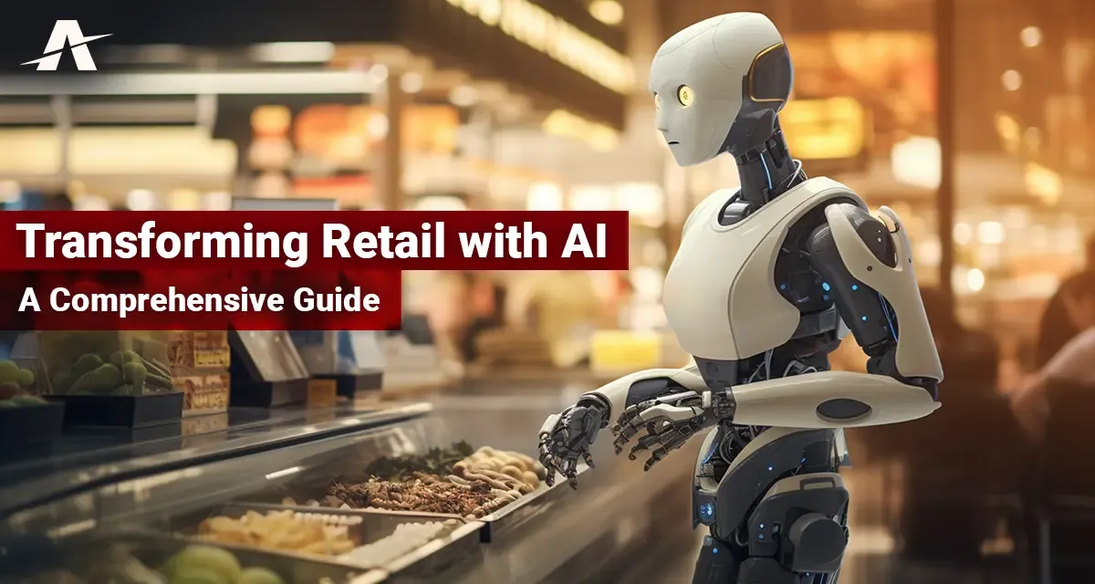 Transforming Retail with AI: A Comprehensive Guide