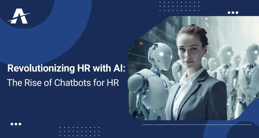 Revolutionizing HR with AI: The Rise of Chatbots for HR