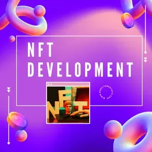 NFT Development: Guide to (NFT) Non-Fungible Token and surmise for the Future