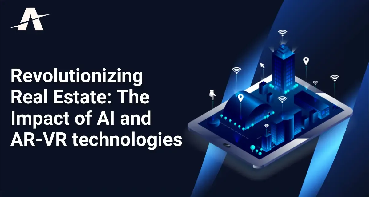 Revolutionizing Real Estate: The Impact of AI and AR-VR technologies