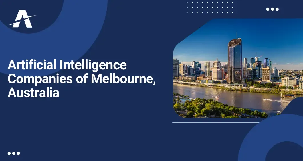 Top AI Companies in Melbourne, Australia in 2025 for expert AI Consulting and skilled AI Developers