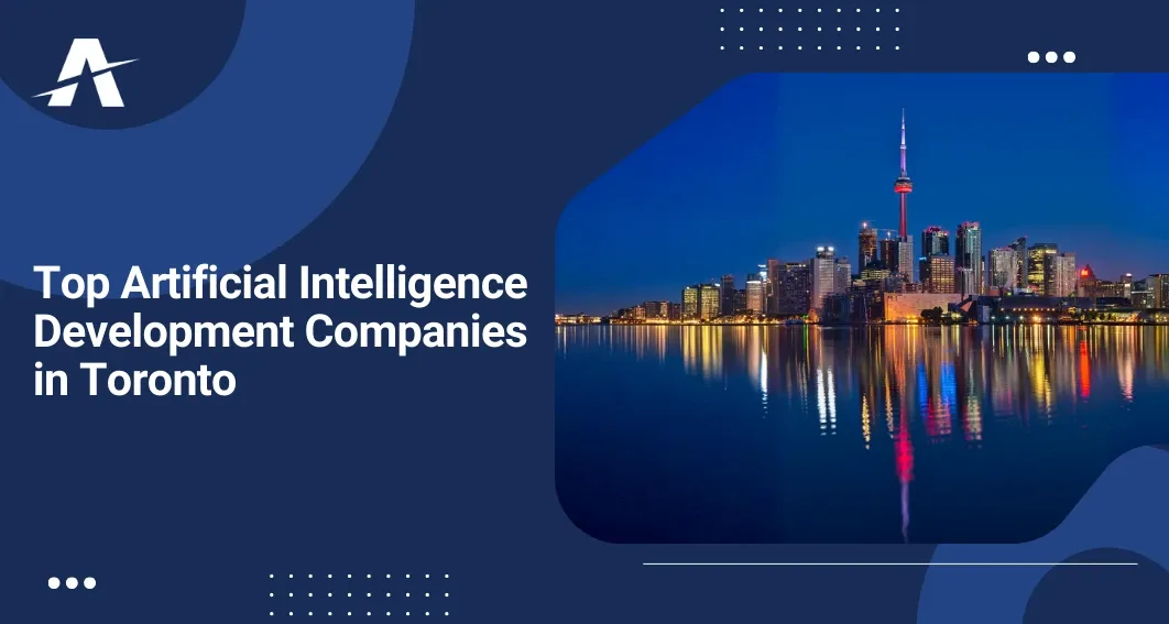 Best AI Companies in Toronto, Canada in 2025 | Expert AI Consulting, AI Solutions & top AI Developers