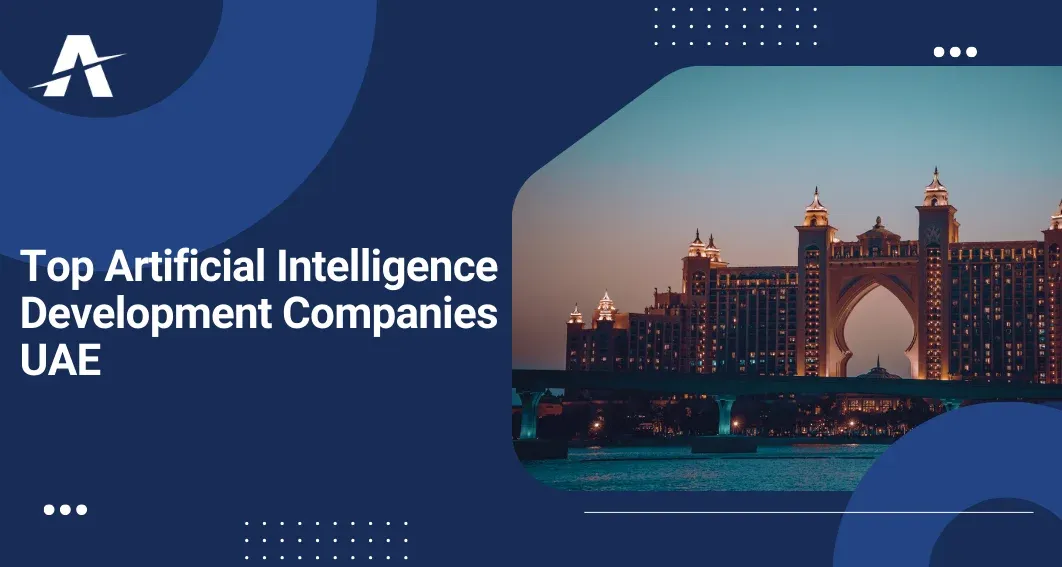 Top AI Agencies In UAE & AI Consulting Services In Dubai & Abu Dhabi 2025