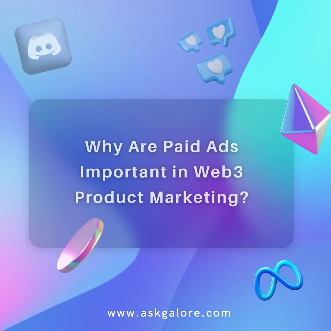 Why Are Paid Ads Important in Web3 Product Marketing