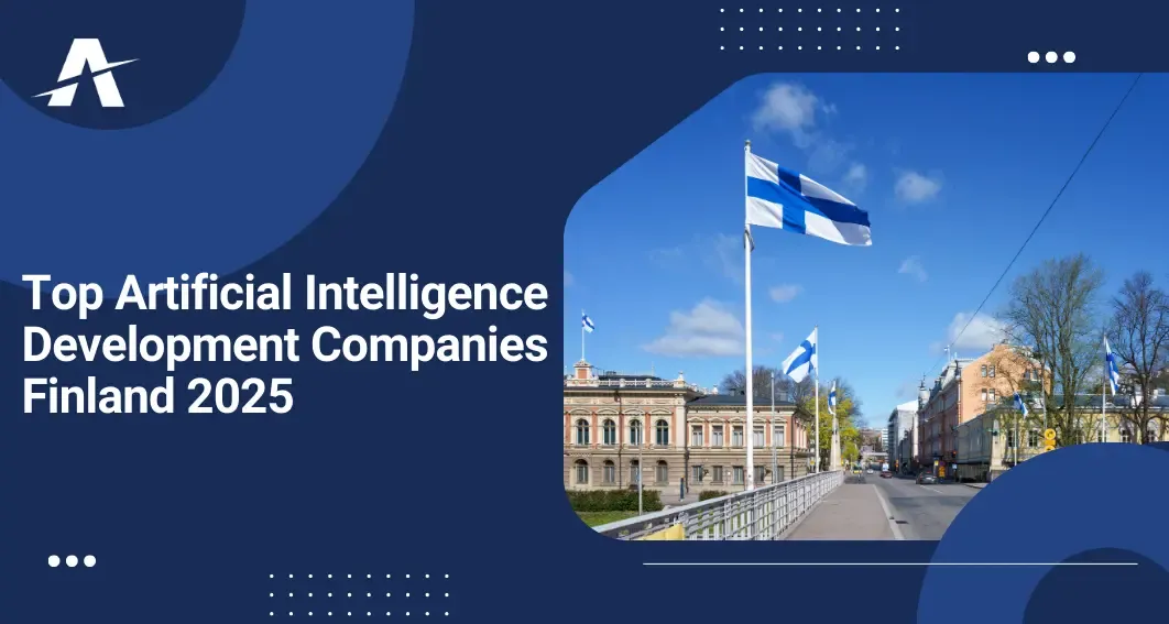 Best AI Companies in Finland for AI Automation, AI Developers, AI Solutions, & AI Development Services