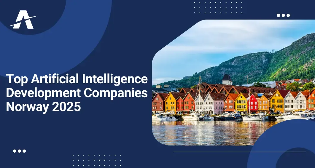 Top AI Companies in Norway for AI Automation, AI Developers, AI Solutions, & AI Development Services