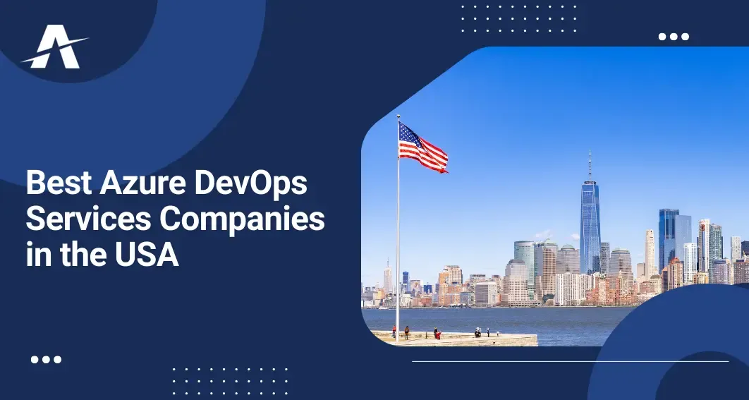 Top DevOps Companies in USA for Azure DevOps Services, Devops Consulting, & DevOps Engineers