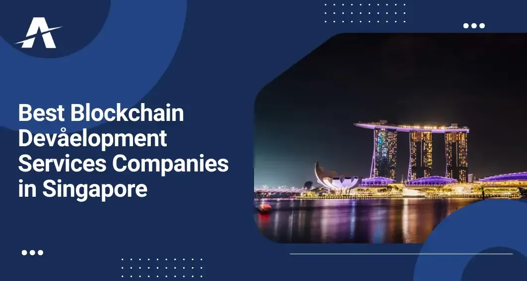 10 Best Blockchain Development Services Companies in Singapore