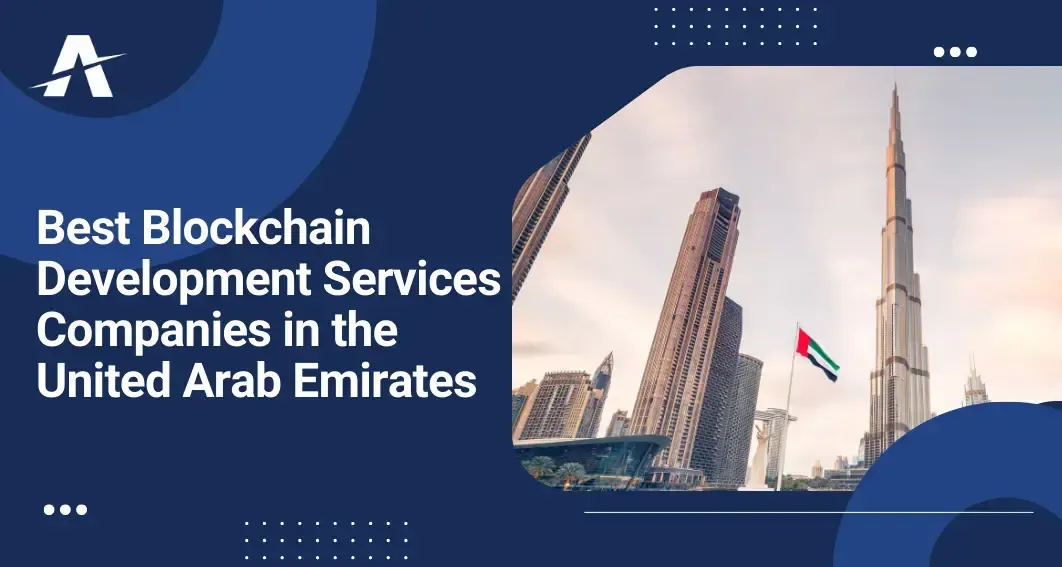 Best Blockchain Development Services Companies in the United Arab Emirates