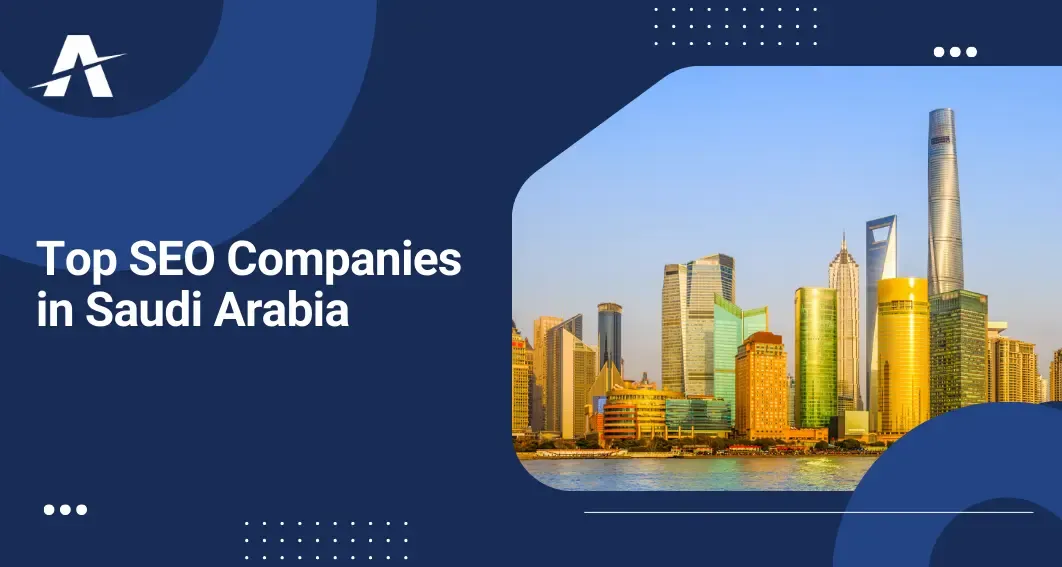 Top SEO Companies in Saudi Arabia for SEO Services & SEO Consultancy 