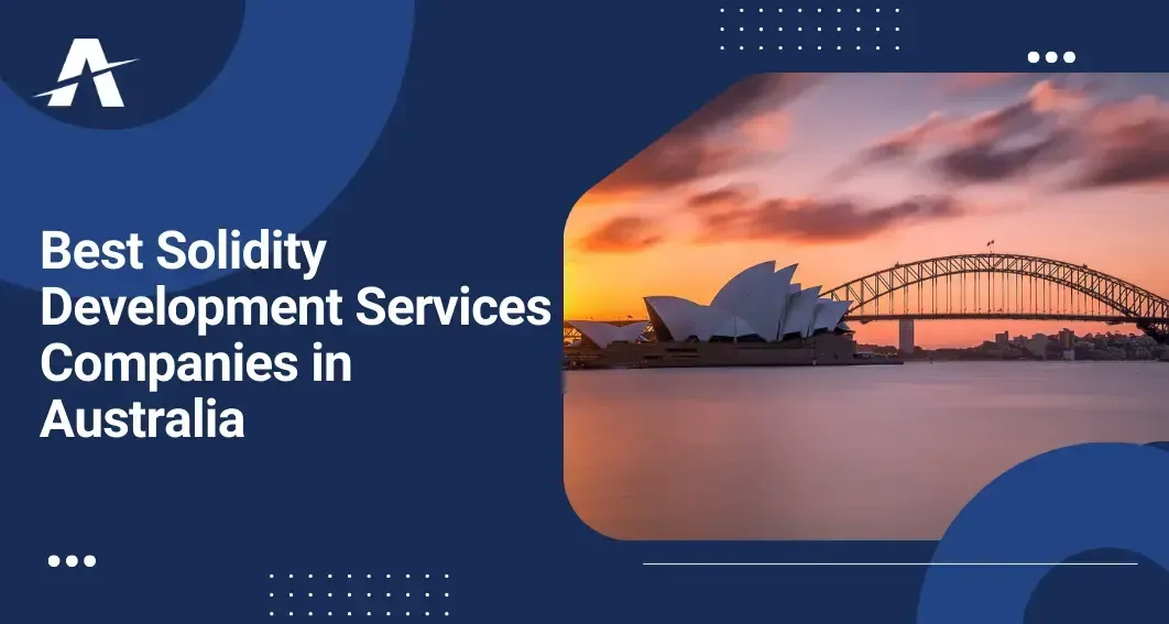 20 Best Solidity Development Services Companies in Australia