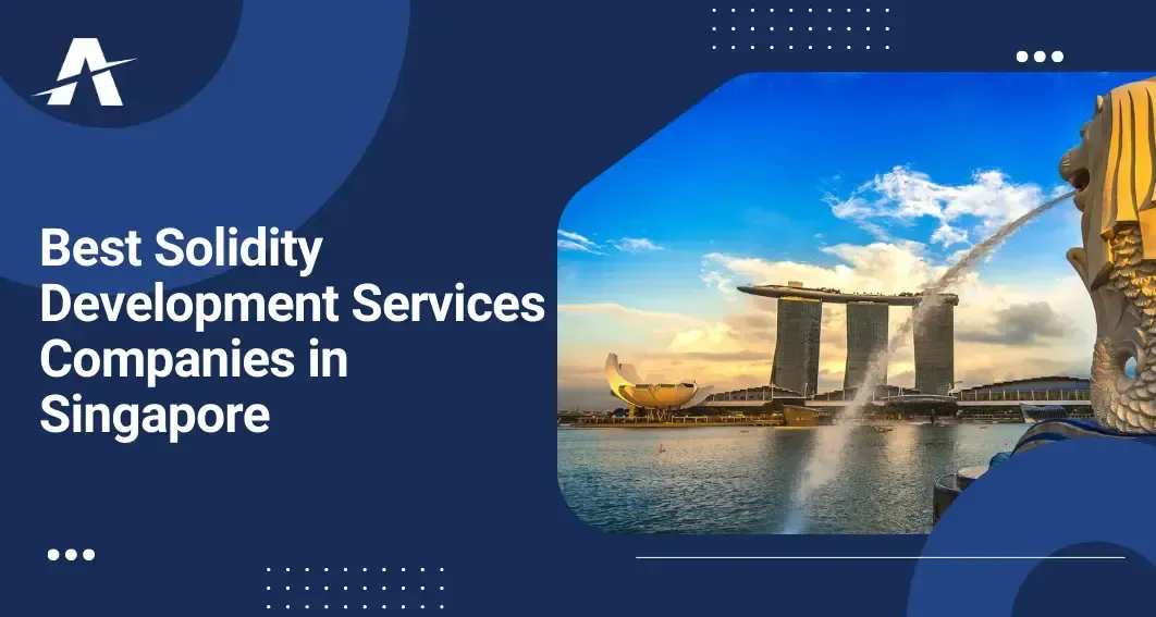 10 Best Solidity Development Services Companies in Singapore